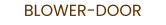 BLOWER-DOOR