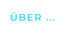 ÜBER ...