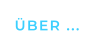 ÜBER ...
