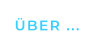 ÜBER ...